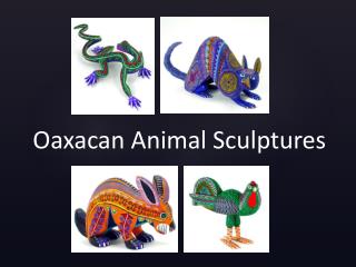 Oaxacan Animal Sculptures