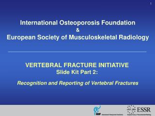 Recognition and Reporting of Vertebral Fractures