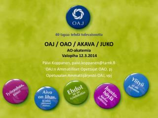 OAJ / OAO / AKAVA / JUKO AO-akatemia Valopiha 12.3.2014