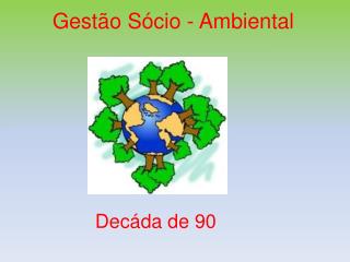 Gestão Sócio - Ambiental