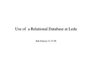 Use of a Relational Database at Leda