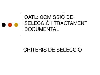 OATL: COMISSIÓ DE SELECCIÓ I TRACTAMENT DOCUMENTAL