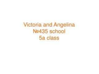 Victoria and Angelina № 435 school 5a class