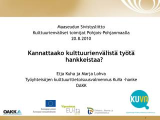 Maaseudun Sivistysliitto Kulttuurienväliset toimijat Pohjois-Pohjanmaalla 20.8.2010
