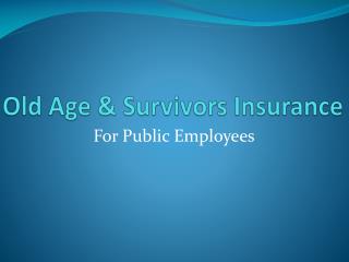 Old Age &amp; Survivors Insurance