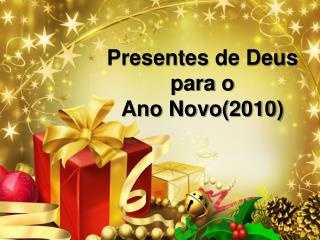 Presentes de Deus para o Ano Novo(2010)