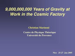 9,000,000,000 Years of Gravity at Work in the Cosmic Factory