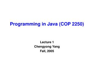 Programming in Java (COP 2250)