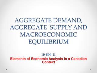 AGGREGATE DEMAND, AGGREGATE SUPPLY AND MACROECONOMIC EQUILIBRIUM