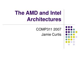 The AMD and Intel Architectures