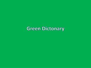 Green Dictonary