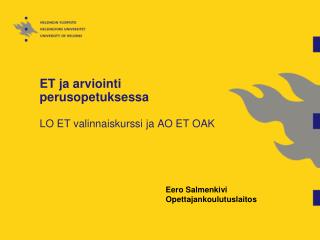 ET ja arviointi perusopetuksessa LO ET valinnaiskurssi ja AO ET OAK