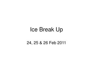 Ice Break Up