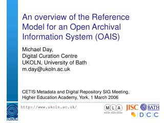 An overview of the Reference Model for an Open Archival Information System (OAIS)