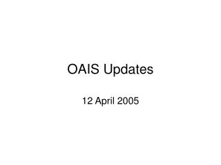 OAIS Updates