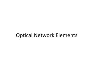 Optical Network Elements