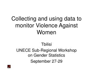 Collecting and using data to monitor Violence Against Women