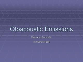 Otoacoustic Emissions