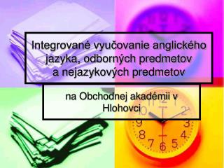 Integrované vyučovanie anglického jazyka, odborných predmetov a nejazykových predmetov