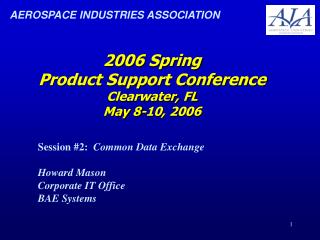 2006 Spring Product Support Conference Clearwater, FL May 8-10, 2006