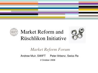 Market Reform and Rüschlikon Initiative