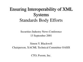 Ensuring Interoperability of XML Systems Standards Body Efforts