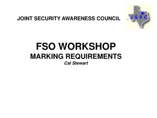 FSO WORKSHOP MARKING REQUIREMENTS Cal Stewart