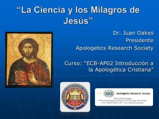 “La Ciencia y los Milagros de Jesús ”