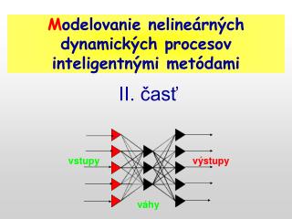 M odelovanie nelineárných dynamických procesov i nteligentnými metódami