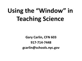 Using the “Window” in Teaching Science