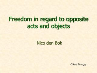 Freedom in regard to opposite acts and objects