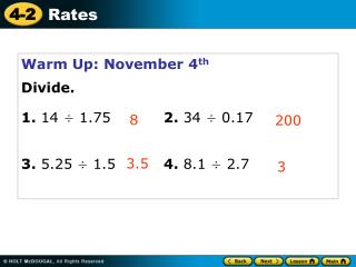 Warm Up: November 4 th Divide. 1. 14 ÷ 1.75		 2. 34 ÷ 0.17 3. 5.25 ÷ 1.5		 4. 8.1 ÷ 2.7