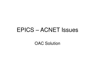 EPICS – ACNET Issues