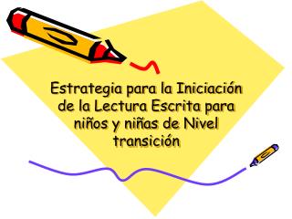 Estrategia para la Iniciación de la Lectura Escrita para niños y niñas de Nivel transición