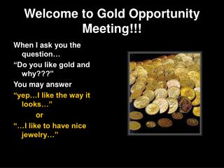 Welcome to Gold Opportunity Meeting!!!