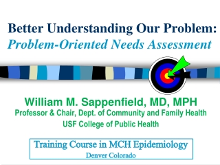 Better Understanding Our Problem: Pro blem-Orient ed Needs Assessment