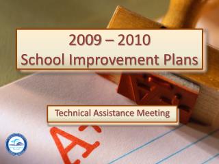 2009 – 2010 School Improvement Plans