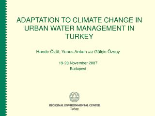 ADAPTATION TO CLIMATE CHANGE IN URBAN WATER MANAGEMENT IN TURKEY