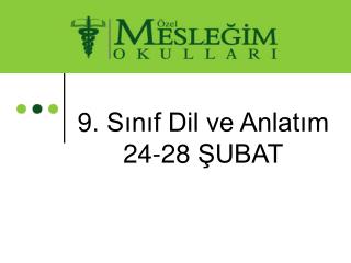 9. Sınıf Dil ve Anlatım 24-28 ŞUBAT