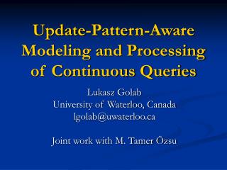 Update-Pattern-Aware Modeling and Processing of Continuous Queries