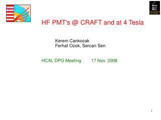 HF PMT's @ CRAFT and at 4 Tesla Kerem Cankocak Ferhat Ozok, Sercan Sen