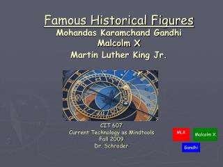 Famous Historical Figures Mohandas Karamchand Gandhi Malcolm X Martin Luther King Jr.