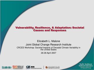 Vulnerability, Resilience, & Adaptation: Societal Causes and Responses