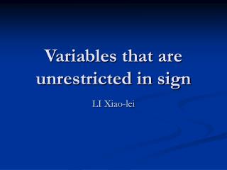 Variables that are unrestricted in sign
