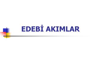 EDEBİ AKIMLAR