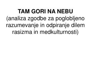 1. »Ste že slišali?« »Kaj pa je?« »Zamorci!« »Kaj je z njimi?«