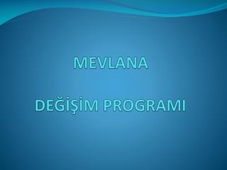 MEVLANA DEĞİŞİM PROGRAMI