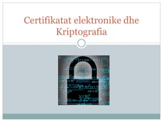 Certifikatat elektronike dhe Kriptografia