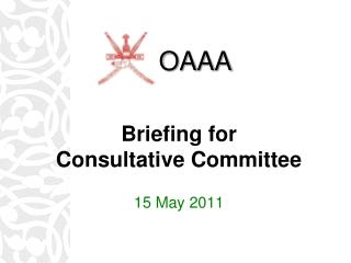 Briefing for Consultative Committee 15 May 2011