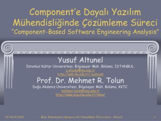 Yusuf Altunel İstanbul Kültür Üniversitesi, Bilgisayar Müh. Bölümü, İSTANBUL. y.altunel@iku.tr